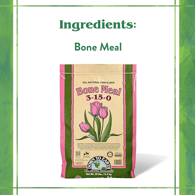 Down To Earth All Natural Fertilizers Organic Bone Meal - High Phosphorus Plant Food for Buds Bulbs Blooms Flowers 3-15-0 25 lb