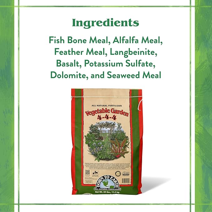 Down To Earth All Natural Fertilizers Organic Vegetable Garden - Plant Food for Vegetables Herbs Greens and Raised Beds 4-4-4 25 lb